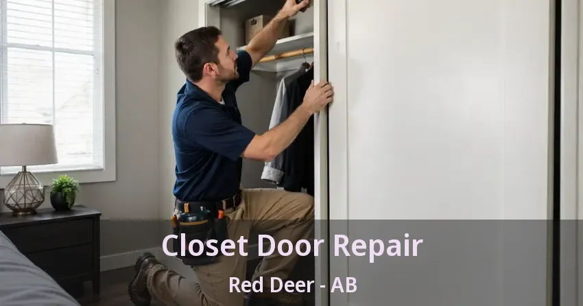 Closet Door Repair Red Deer - AB