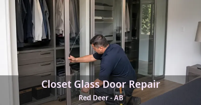 Closet Glass Door Repair Red Deer - AB