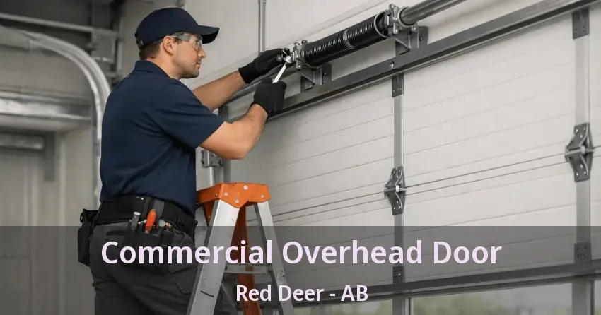 Commercial Overhead Door Red Deer - AB Commercial Overhead Door Red Deer - AB