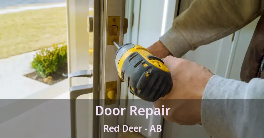 Door Repair Red Deer - AB Door Repair Red Deer - AB