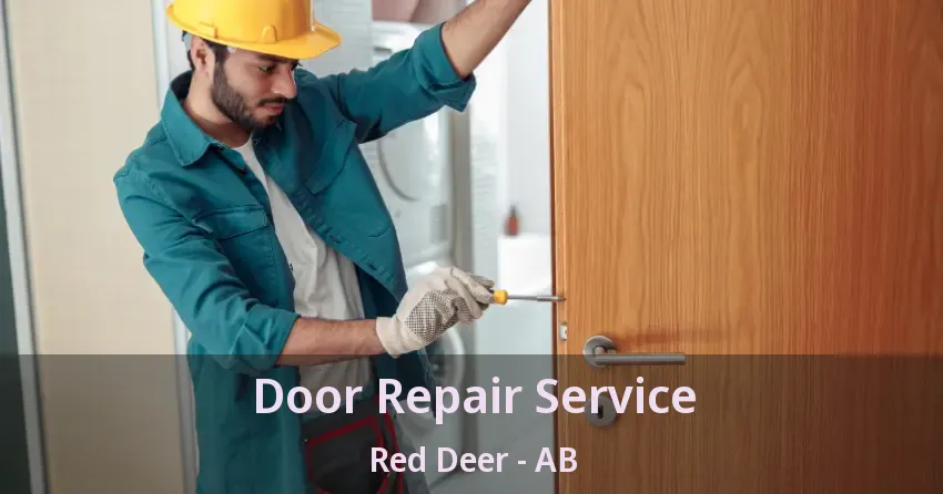 Door Repair Service Red Deer - AB Door Repair Service Red Deer - AB