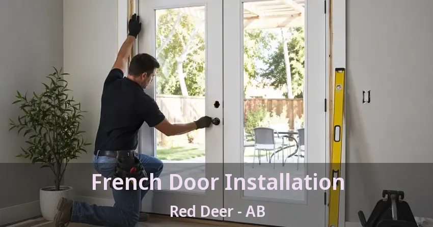 French Door Installation Red Deer - AB French Door Installation Red Deer - AB