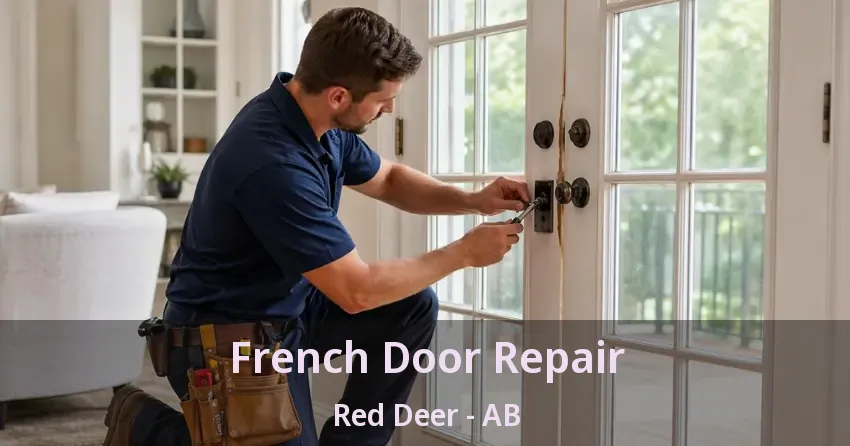French Door Repair Red Deer - AB French Door Repair Red Deer - AB