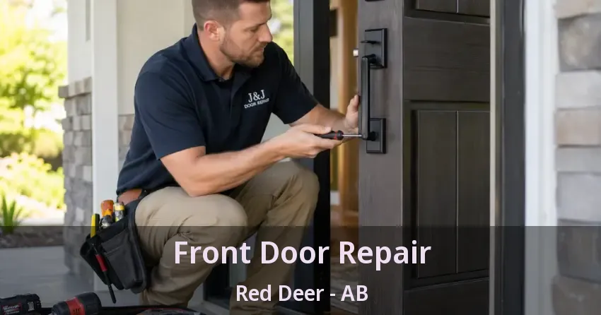 Front Door Repair Red Deer - AB