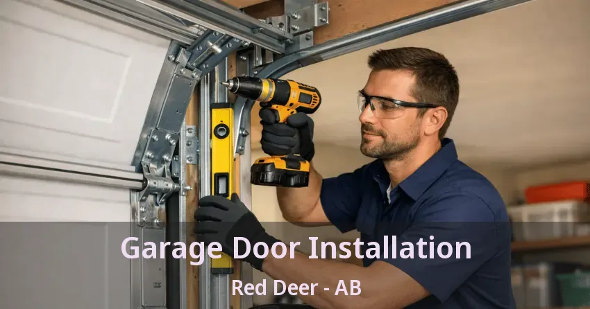 Garage Door Installation Red Deer - AB