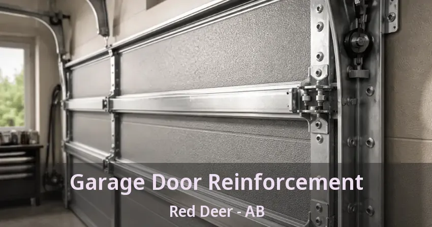 Garage Door Reinforcement Red Deer - AB Garage Door Reinforcement Red Deer - AB