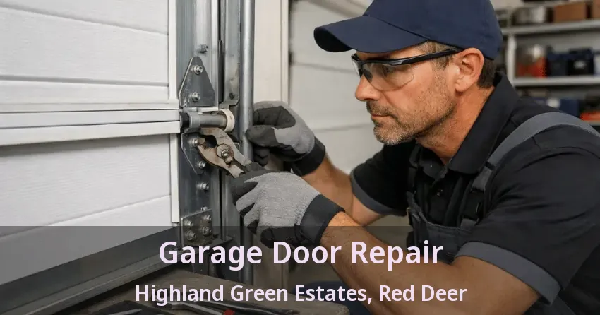 Garage Door Repair Highland Green Estates, Red Deer - AB