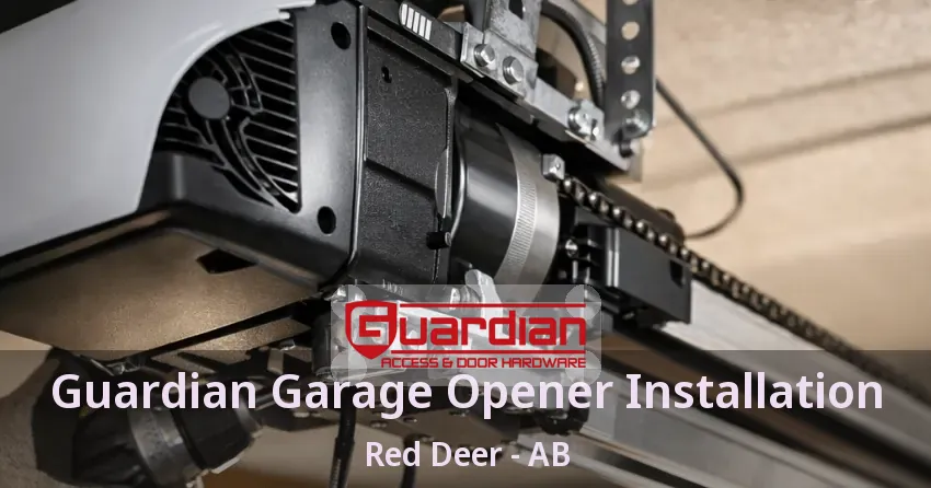 Guardian Garage Opener Installation Red Deer - AB Guardian Garage Opener Installation Red Deer - AB