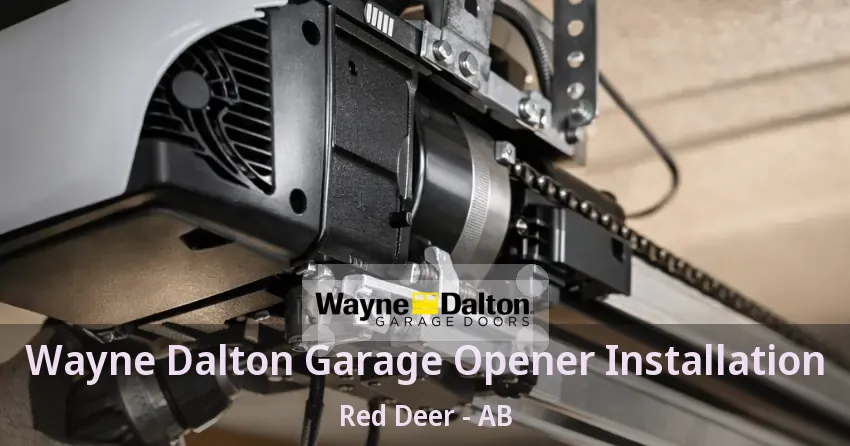 Wayne Dalton Garage Opener Installation Red Deer - AB