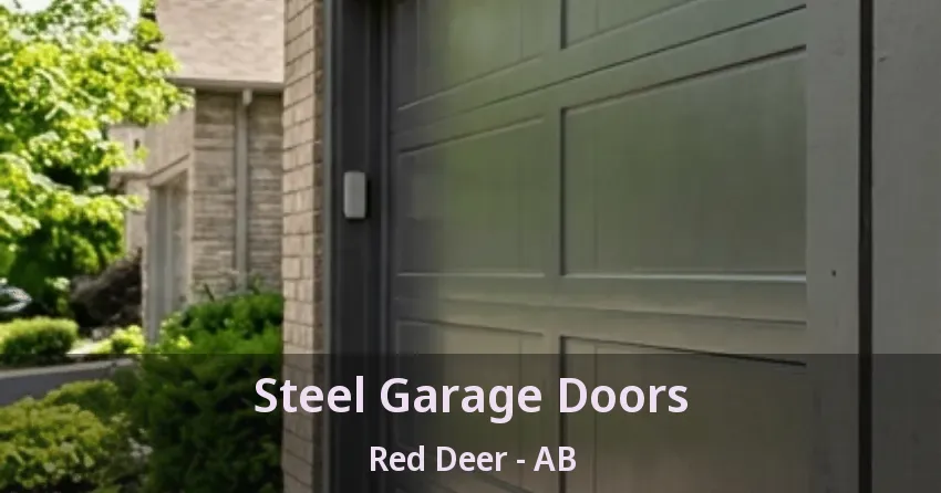 Steel Garage Doors Red Deer - AB Steel Garage Doors Red Deer - AB