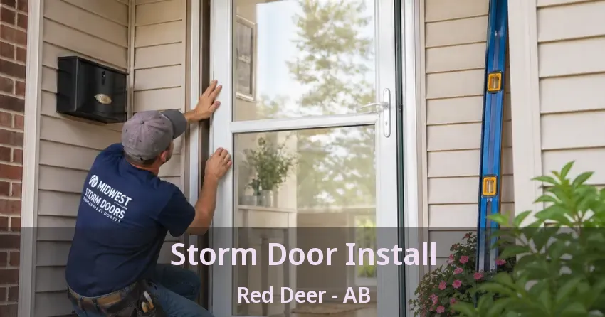 Storm Door Install Red Deer - AB Storm Door Install Red Deer - AB