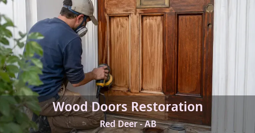 Wood Doors Restoration Red Deer - AB